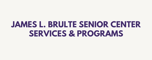 James L. Brulte Senior Center Services & Programs