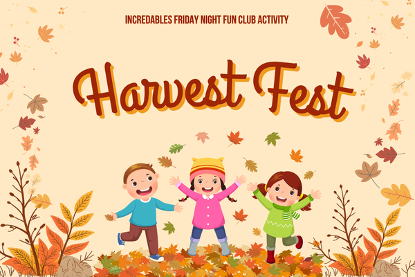 Illustrated autumn-themed event poster with the text, “Incredables Friday Night Fun Club Activity” above the large title “Harvest Fest.” Three smiling children jump and play in a pile of colorful fall leaves while leaves float through the air. Decorative autumn foliage frames the poster, with warm shades of orange, red, yellow, and brown creating a cheerful seasonal atmosphere.