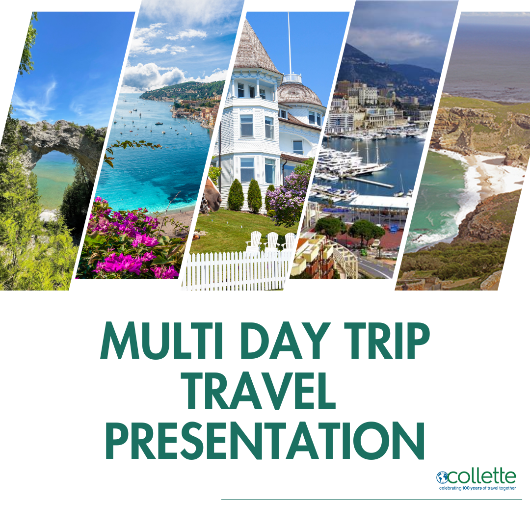 A collage of six angled photo panels featuring scenic travel destinations, including a natural rock arch by the water, a bright blue coastal bay with flowers in the foreground, a white Victorian-style house with a picket fence, a marina filled with boats against a mountainous backdrop, and a rugged coastline with waves hitting the shore. Below the images, large green text reads “MULTI DAY TRIP TRAVEL PRESENTATION,” with the Collette travel company logo in the lower right corner.