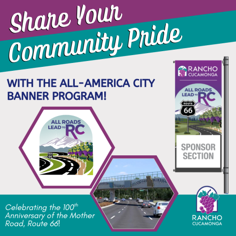 A graphic promoting Rancho Cucamonga’s All-America City Banner Program, featuring Route 66–themed artwork, a sample street banner, a photo of a Route 66 overpass, and text celebrating the 100th anniversary of Route 66.