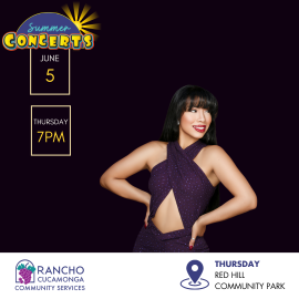 Black background with a photo of Anything for Salinas singer. Upper left corner: Summer Concerts logo with sun rays behind the words. Below the logo are the date June 5, Thursday, 7 p.m. Below: A white bar with text that include the City of Rancho Cucamonga Community Services logo, location pin icon, Red Hill Community Park, 7484 Vineyard Ave.